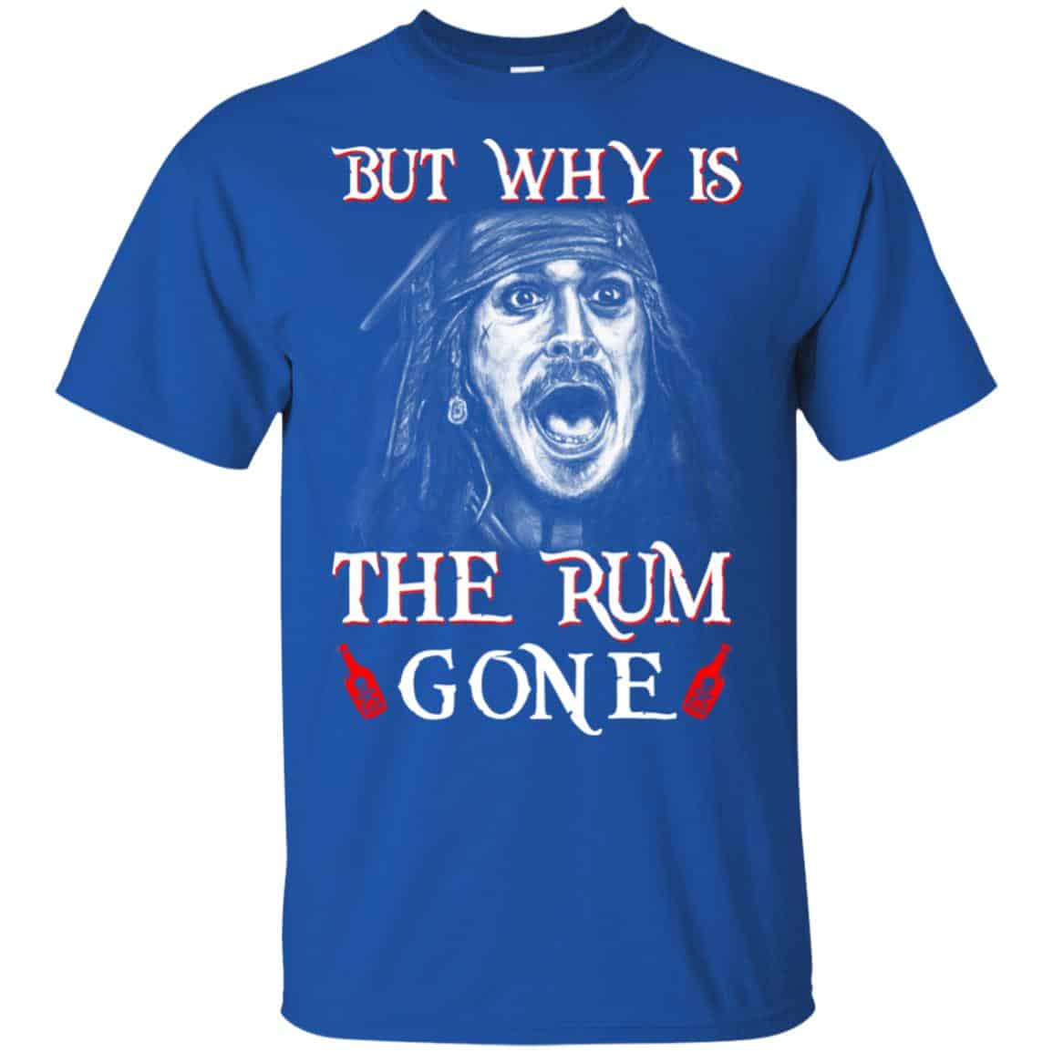 But Why Is The Rum Gone Captain Jack Sparrow Shirt, Hoodie, Tank