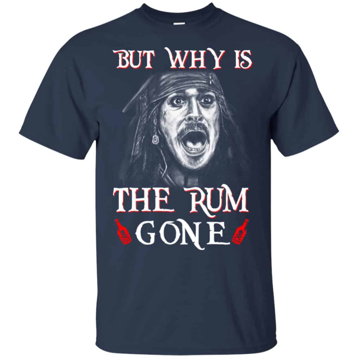 But Why Is The Rum Gone Captain Jack Sparrow Shirt, Hoodie, Tank