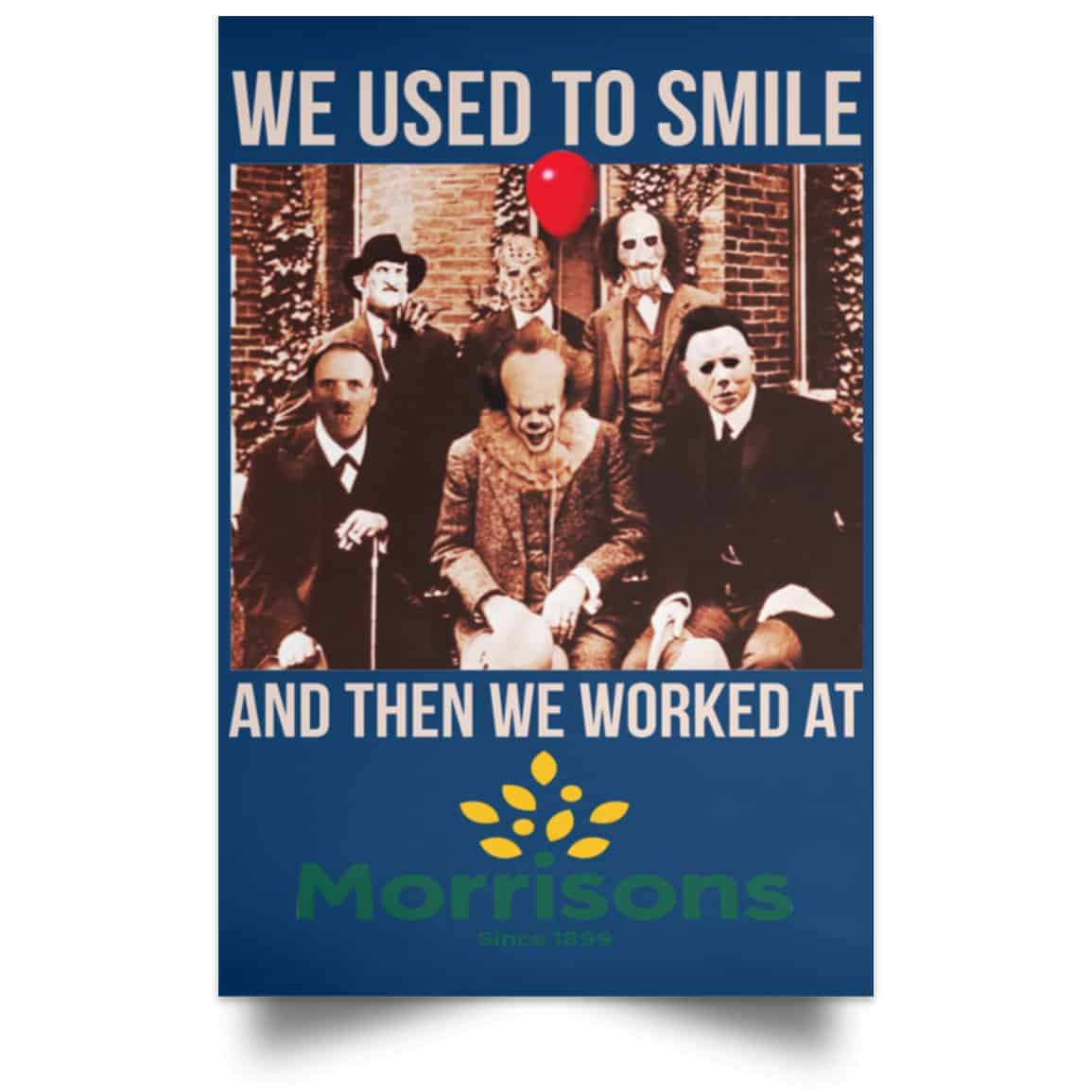We Used To Smile And Then We Worked At Morrisons Poster