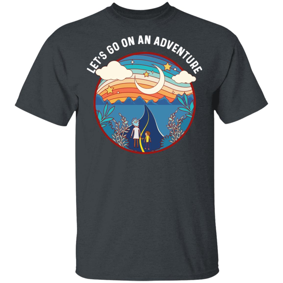 Rick And Morty Let’s Go On An Adventure Shirt, Hoodie, Tank