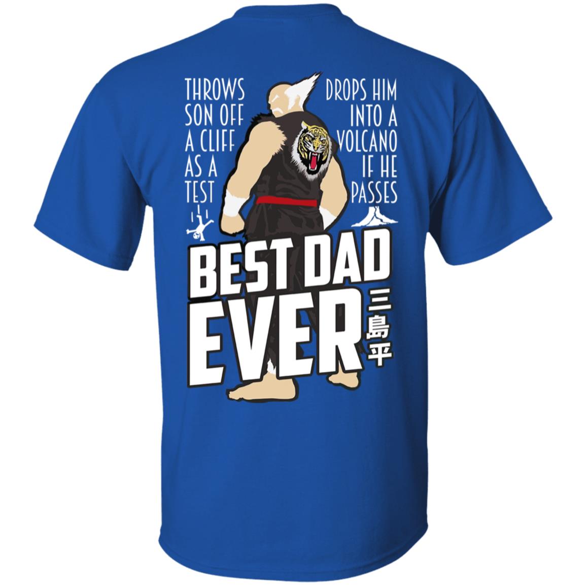 Throws Son Off A Cliff As A Test Drops Him Into A Volcano If He Passes Best Dad Ever Shirt, Hoodie, Tank