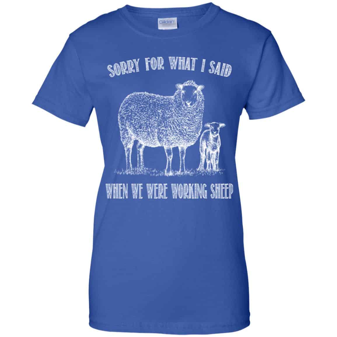 Sorry For What I Said When We Were Working Sheep Shirt, Hoodie, Tank