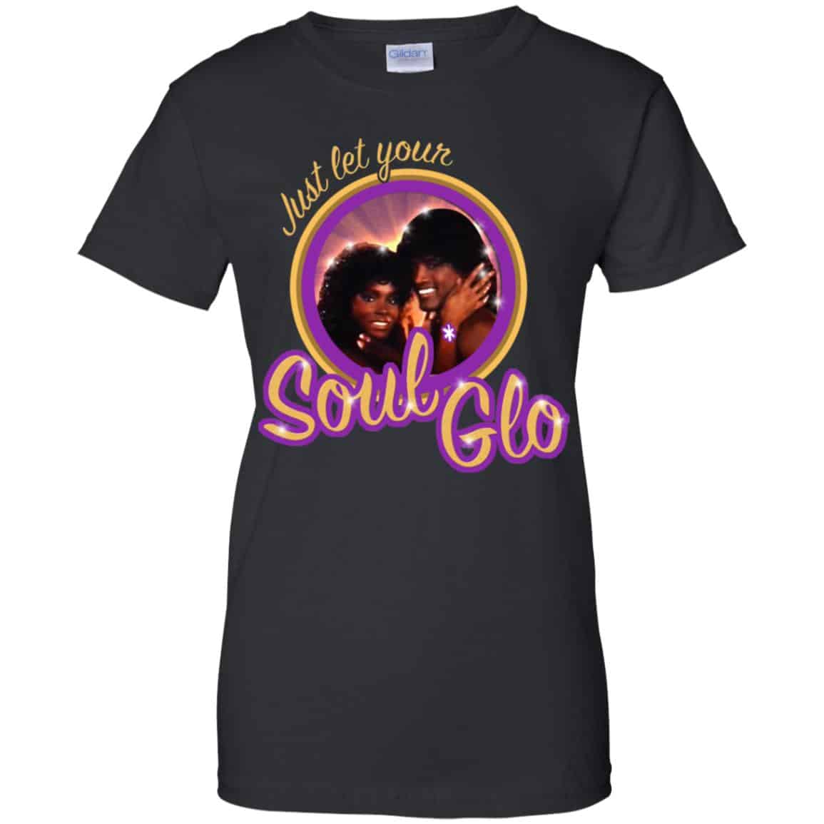 Just Let Your Soul Glo Shirt, Hoodie, Tank