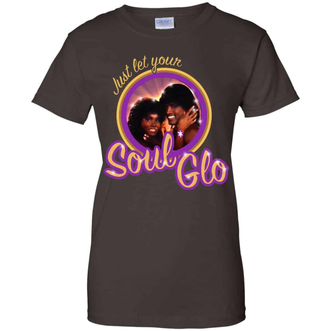 Just Let Your Soul Glo Shirt, Hoodie, Tank