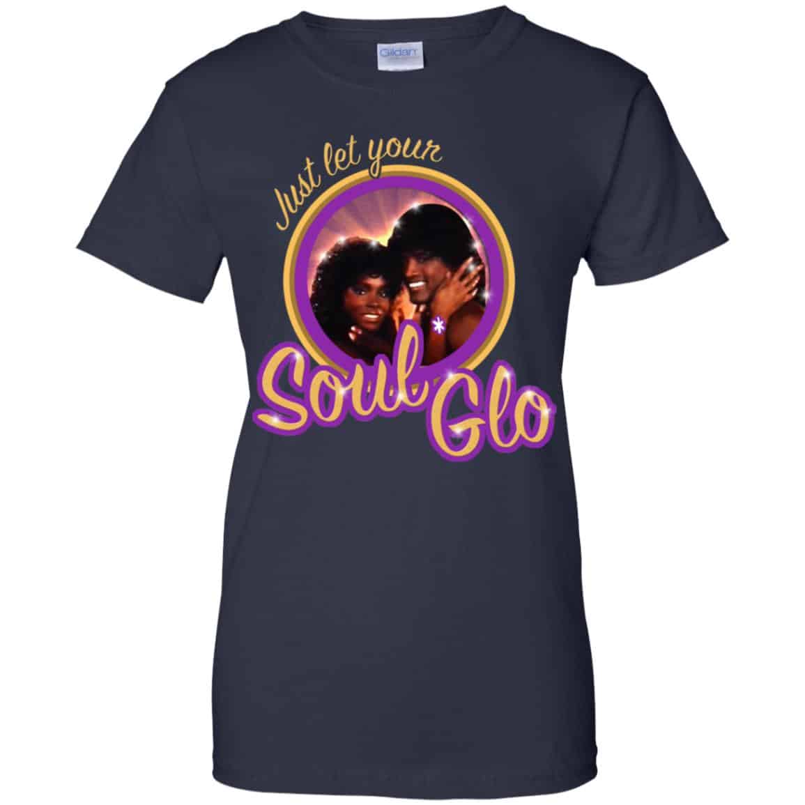 Just Let Your Soul Glo Shirt, Hoodie, Tank