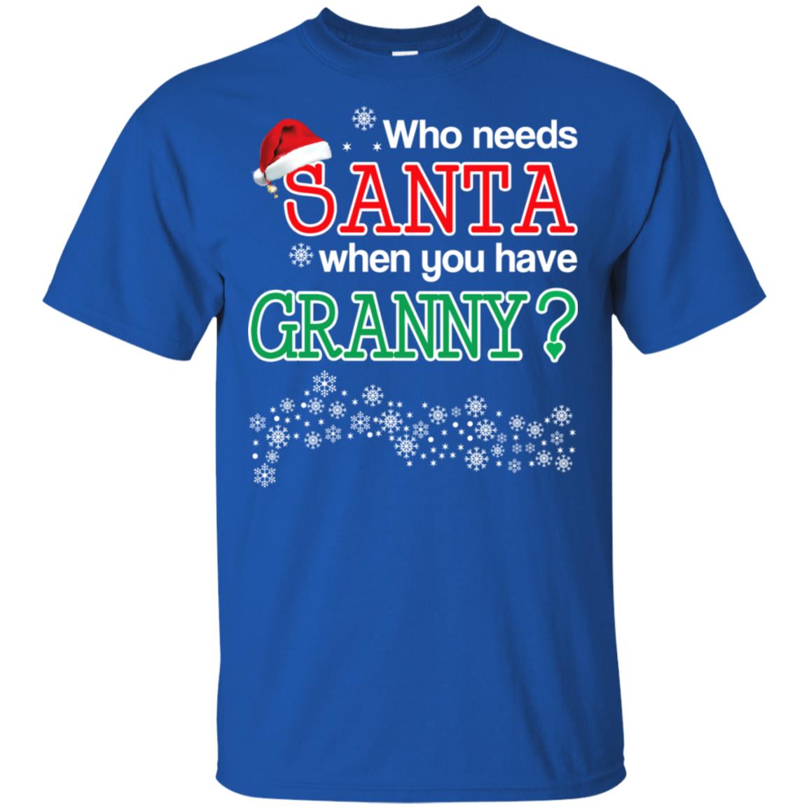 Who Needs Santa When You Have Grandny? Christmas T-Shirts, Hoodie, Tank