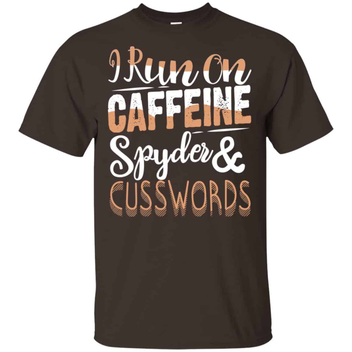 I Run On Caffeine Spyder & Cuss Word Shirt, Hoodie, Tank