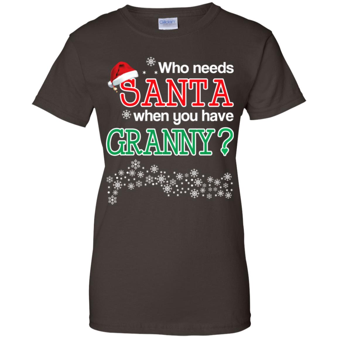 Who Needs Santa When You Have Grandny? Christmas T-Shirts, Hoodie, Tank