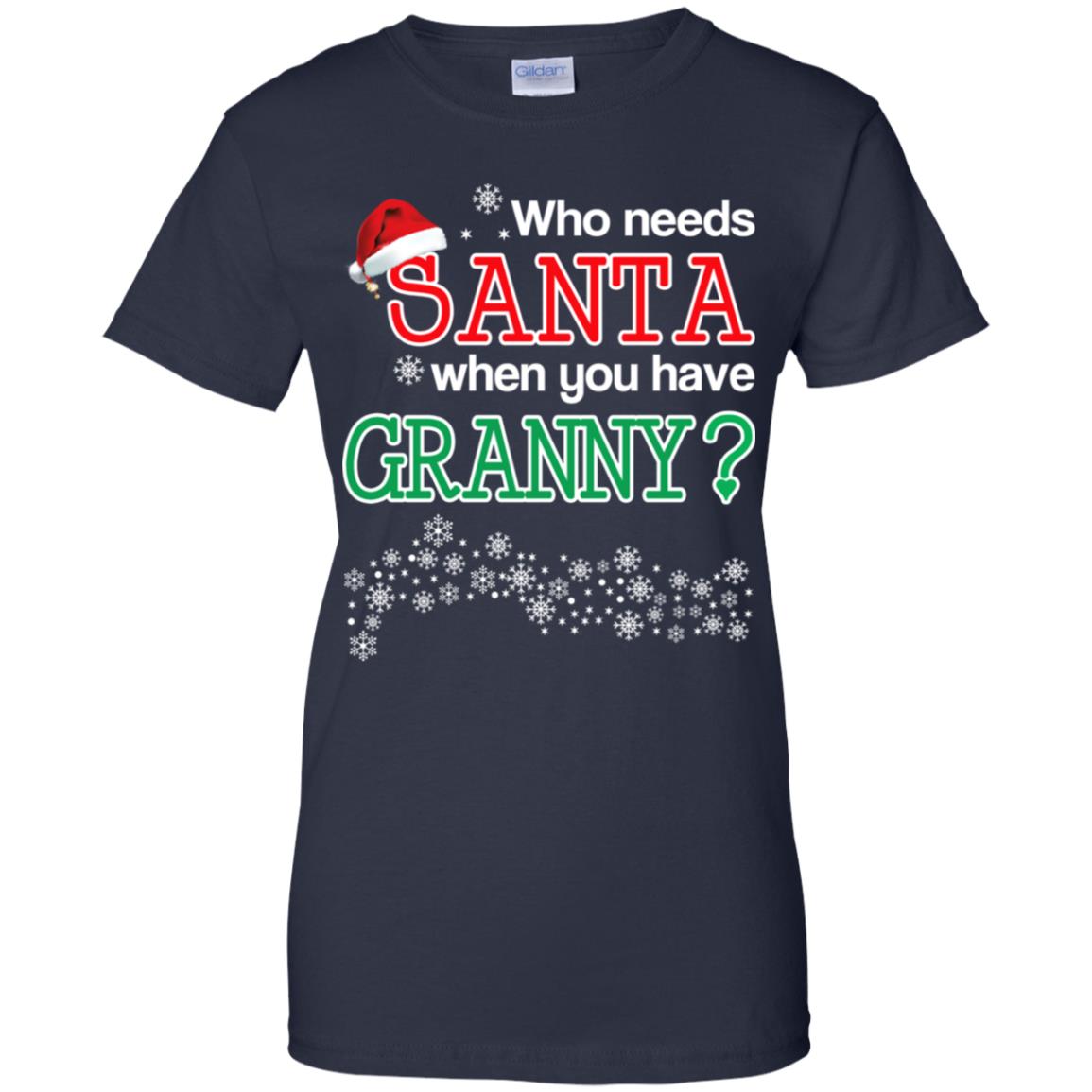 Who Needs Santa When You Have Grandny? Christmas T-Shirts, Hoodie, Tank