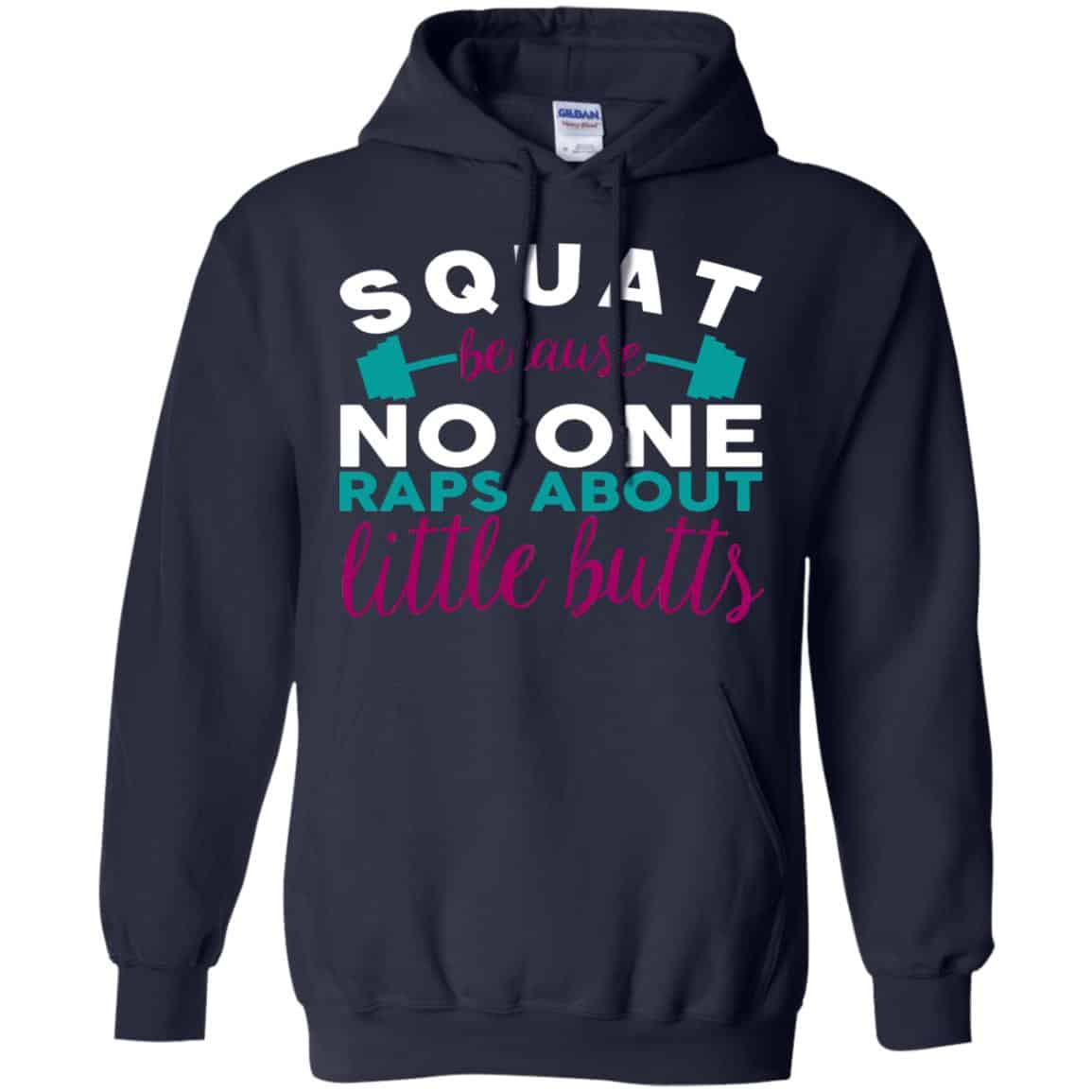Squat Because No One Raps About Little Butts T-Shirts, Hoodie, Tank