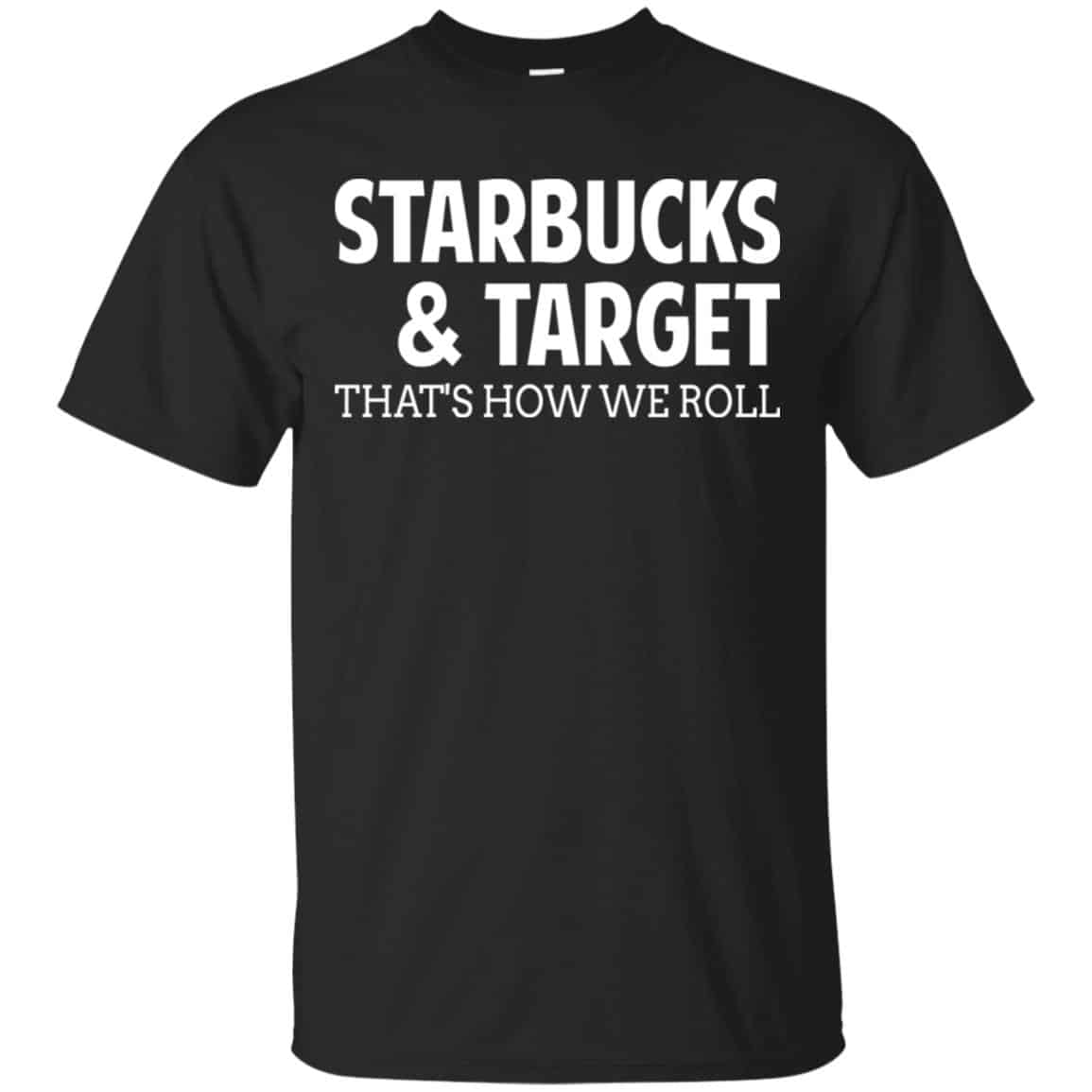 Starbucks & Target That’s How We Roll Shirt, Hoodie, Tank