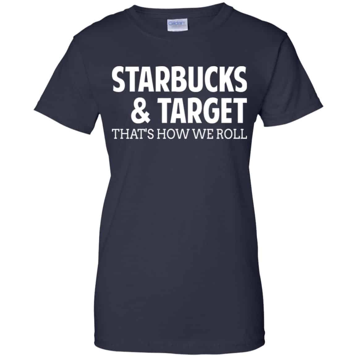 Starbucks & Target That’s How We Roll Shirt, Hoodie, Tank