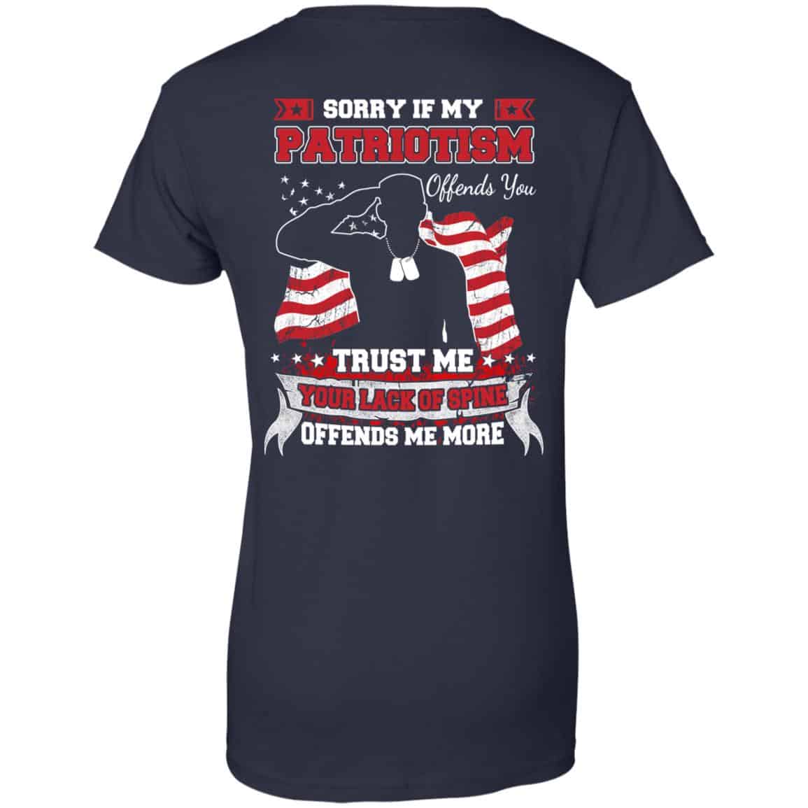 Sorry If My Patriotism Offends You Trust Me Your Lack Of Spine Offends Me More T-Shirts, Hoodie, Tank