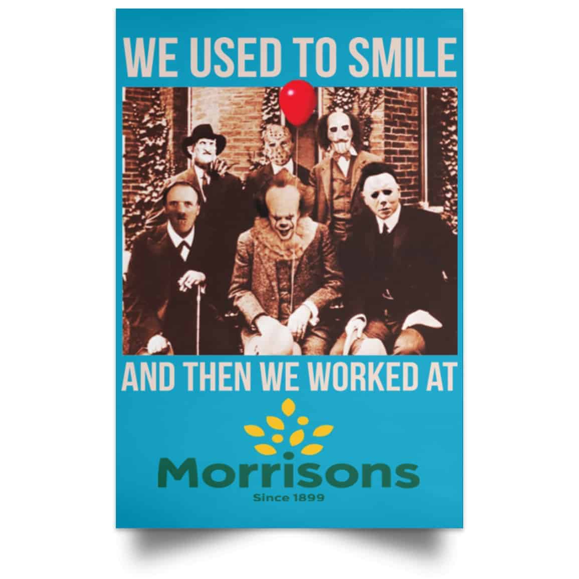 We Used To Smile And Then We Worked At Morrisons Poster