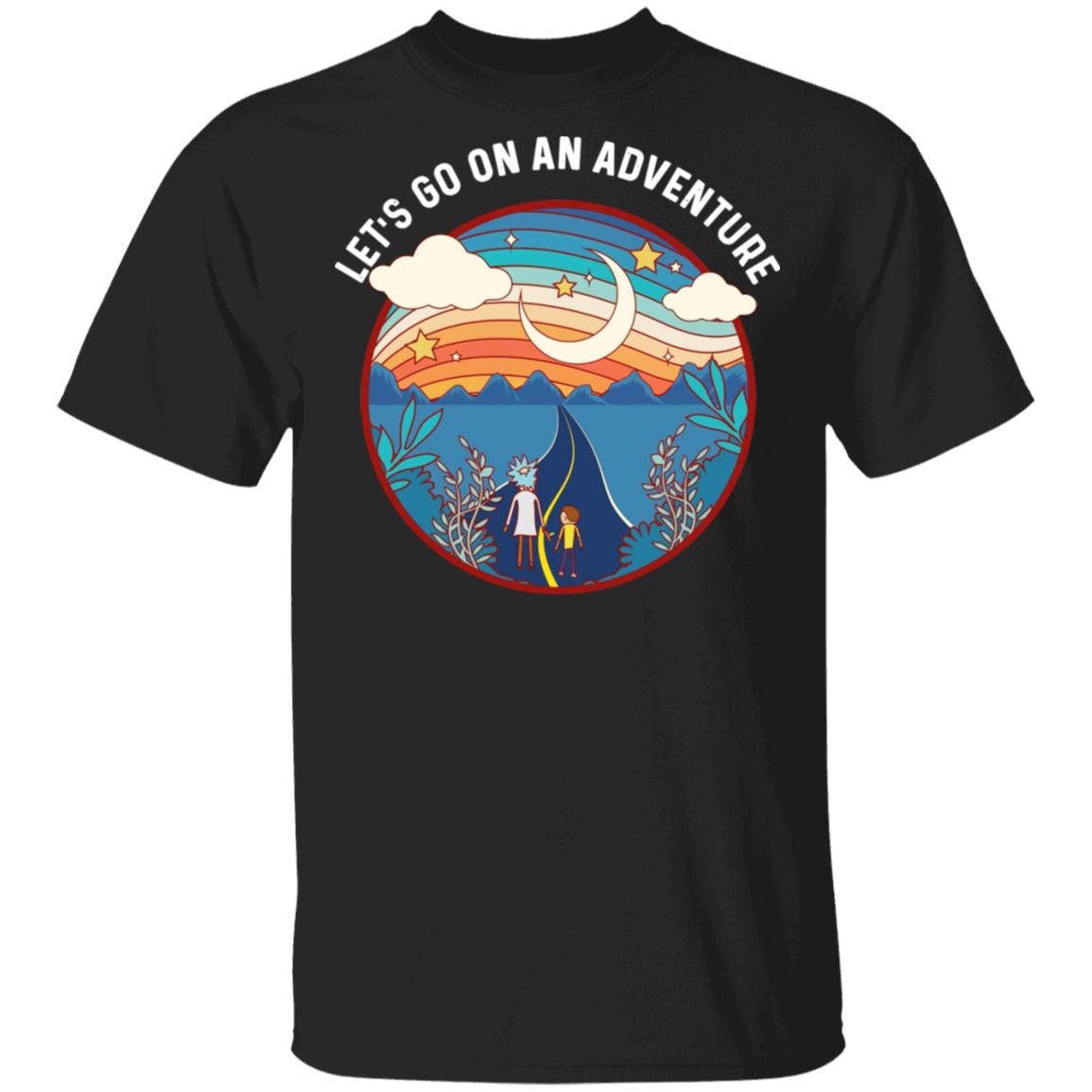 Rick And Morty Let’s Go On An Adventure Shirt, Hoodie, Tank