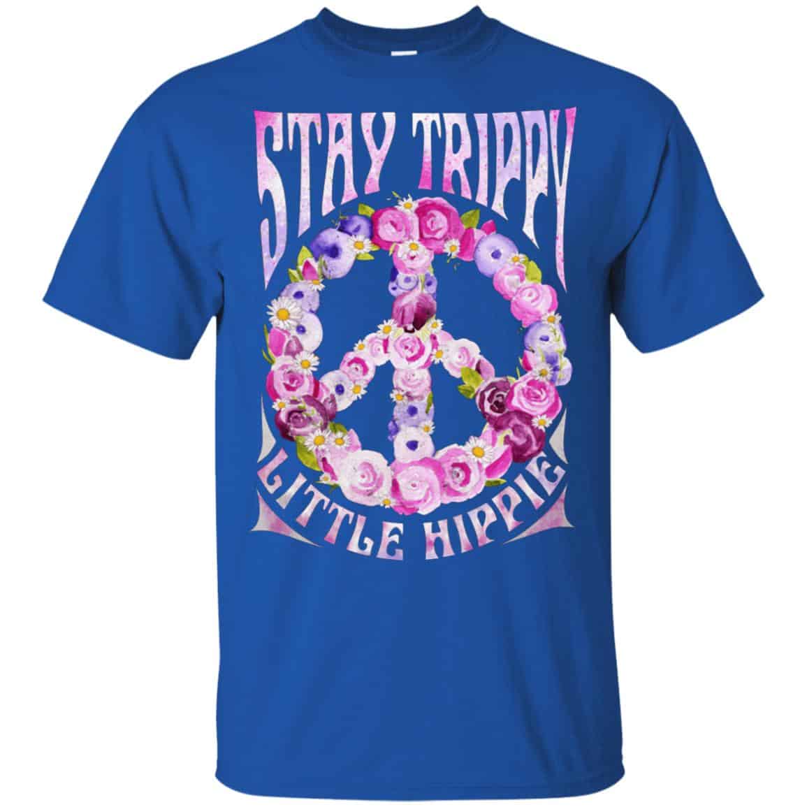 Stay Trippy Little Hippie Shirt, Hoodie, Tank