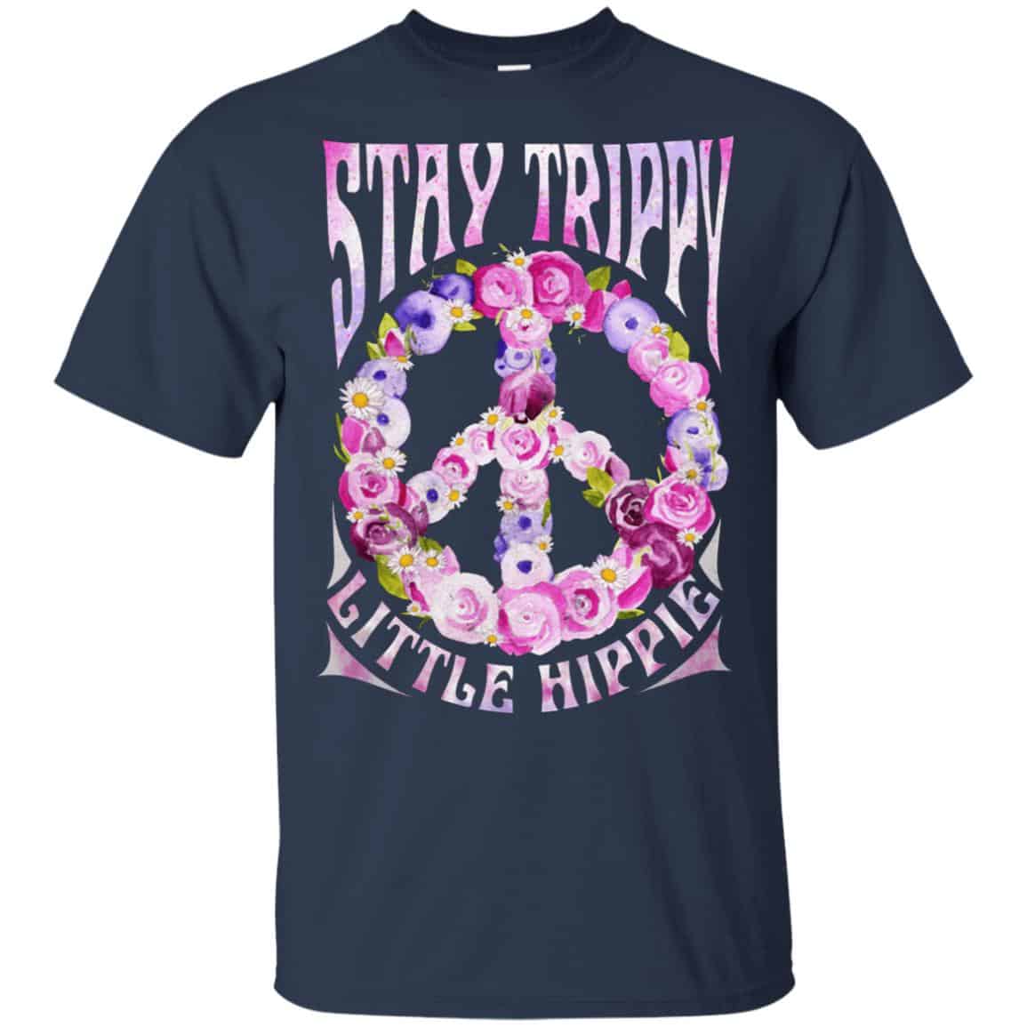 Stay Trippy Little Hippie Shirt, Hoodie, Tank