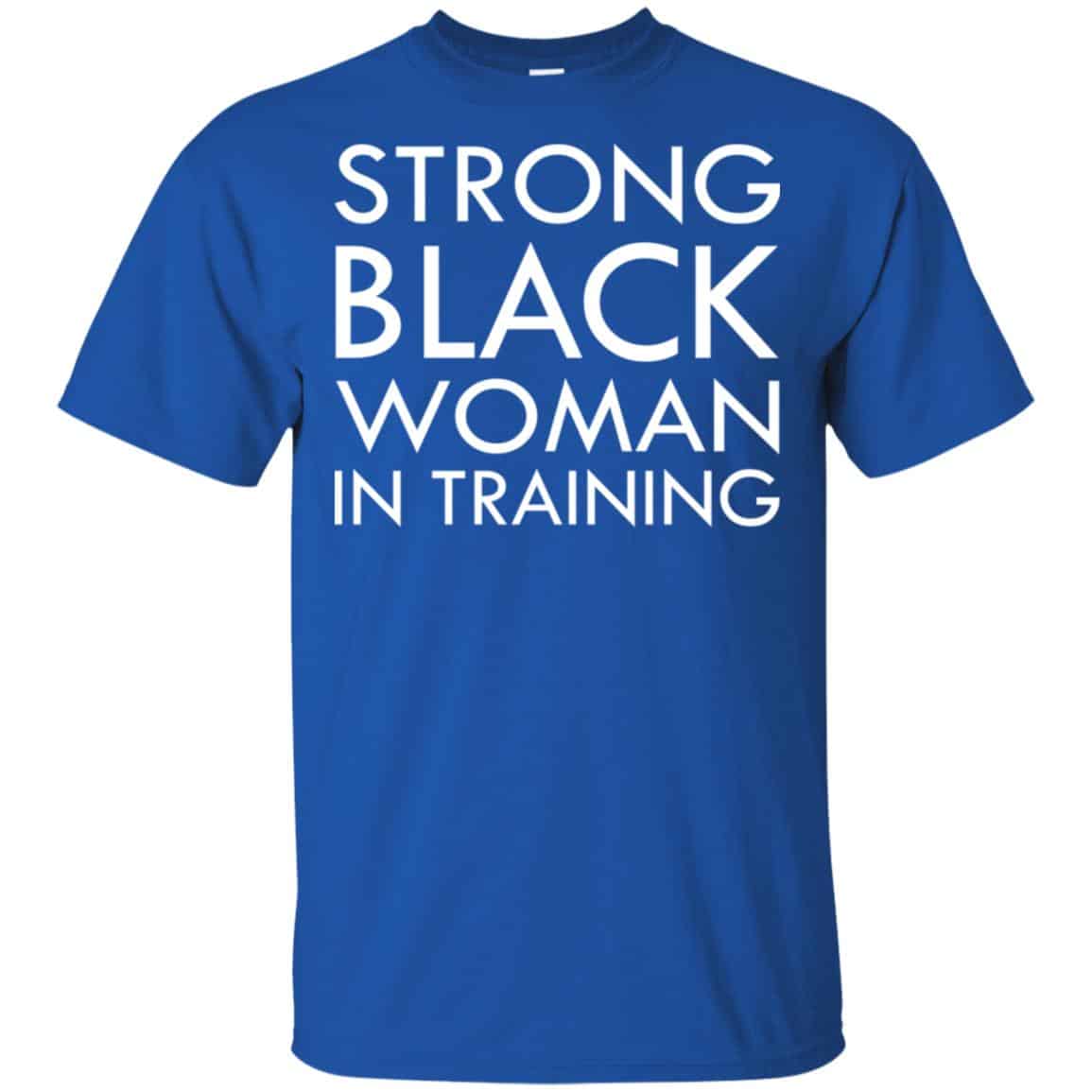 Strong Black Woman In Training Shirt, Hoodie, Tank