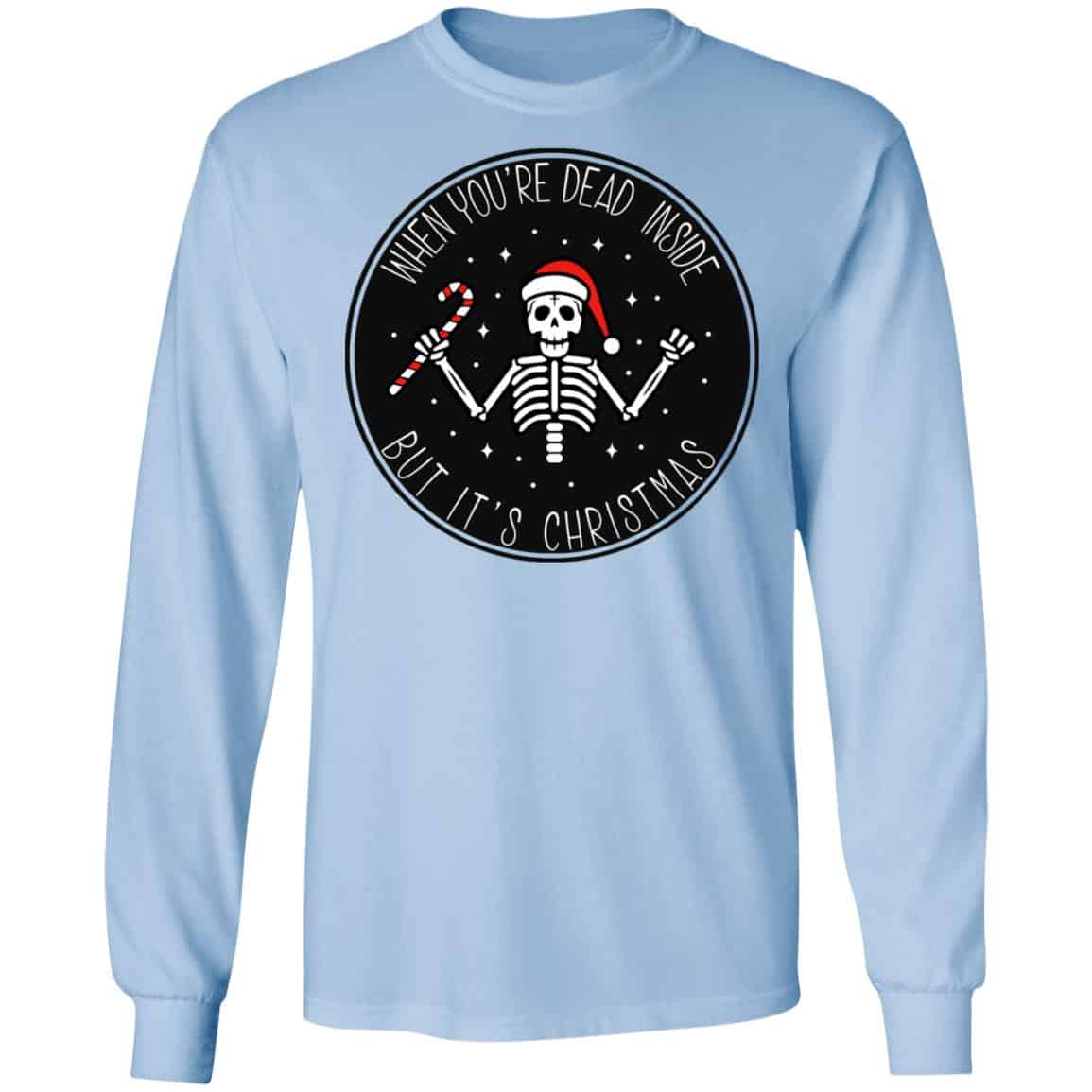 When You’re Dead Inside But It’s Christmas Shirt, Hoodie, Tank