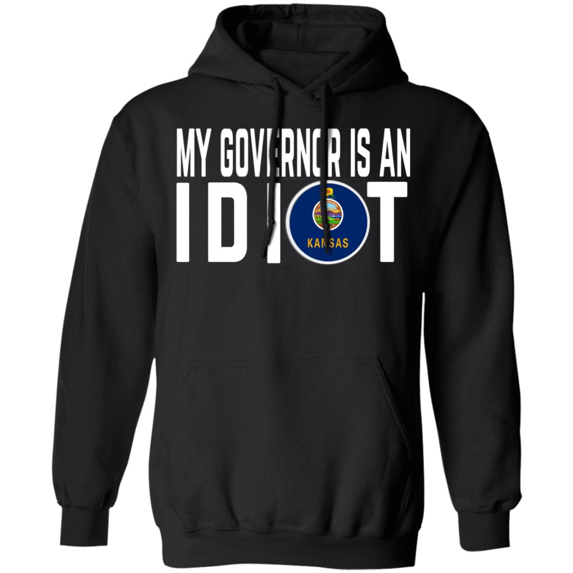 My Governor Is An Idiot Kansas Shirt, Hoodie, Tank