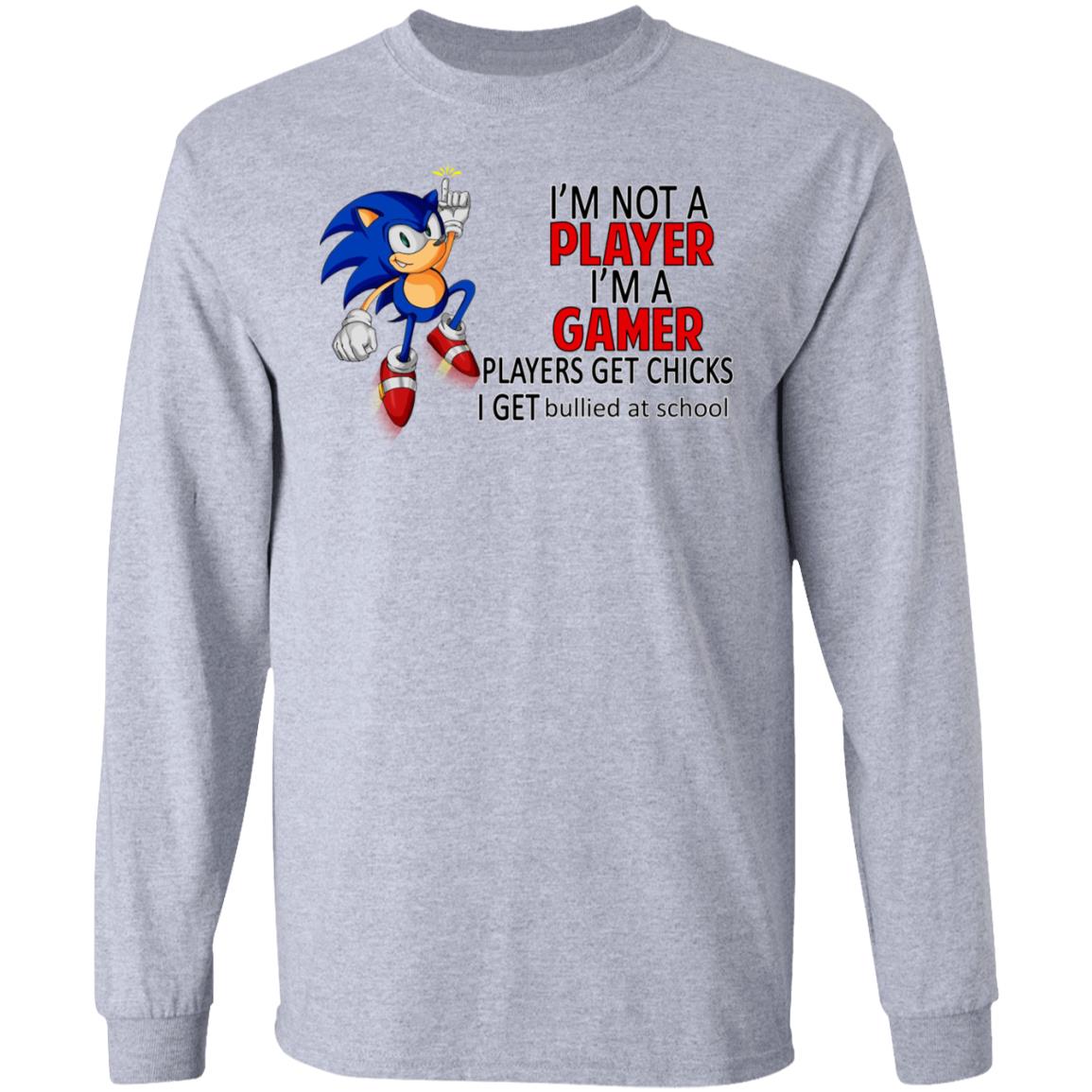 I’m Not Player I’m A Gamer Players Get Chicks I Get Bullied At School Shirt, Hoodie, Tank