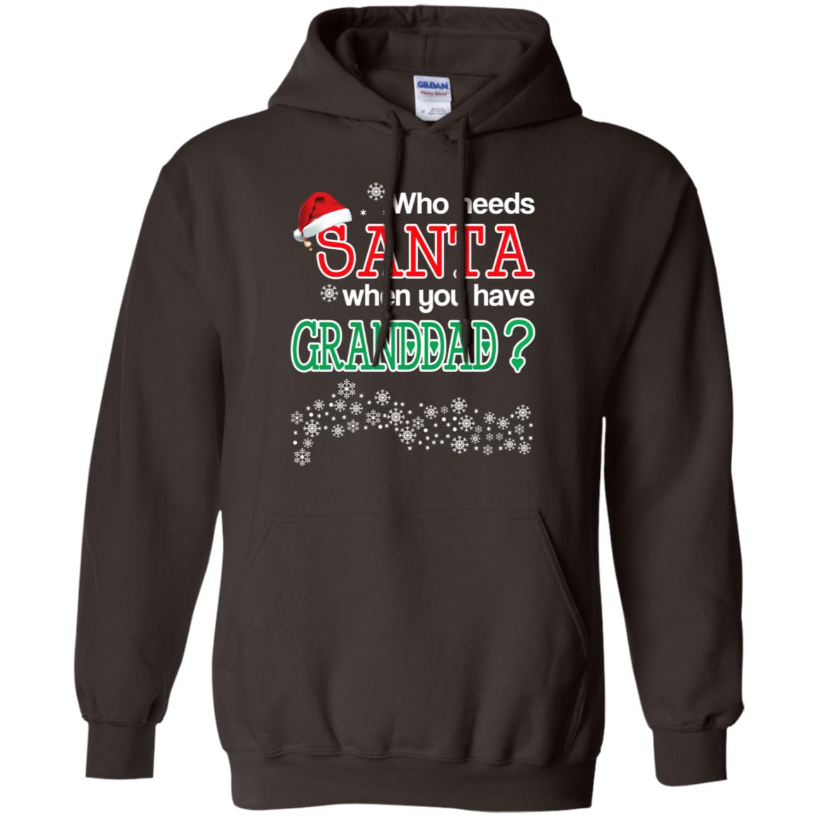 Who Needs Santa When You Have Granddad? Christmas T-Shirts, Hoodie, Tank