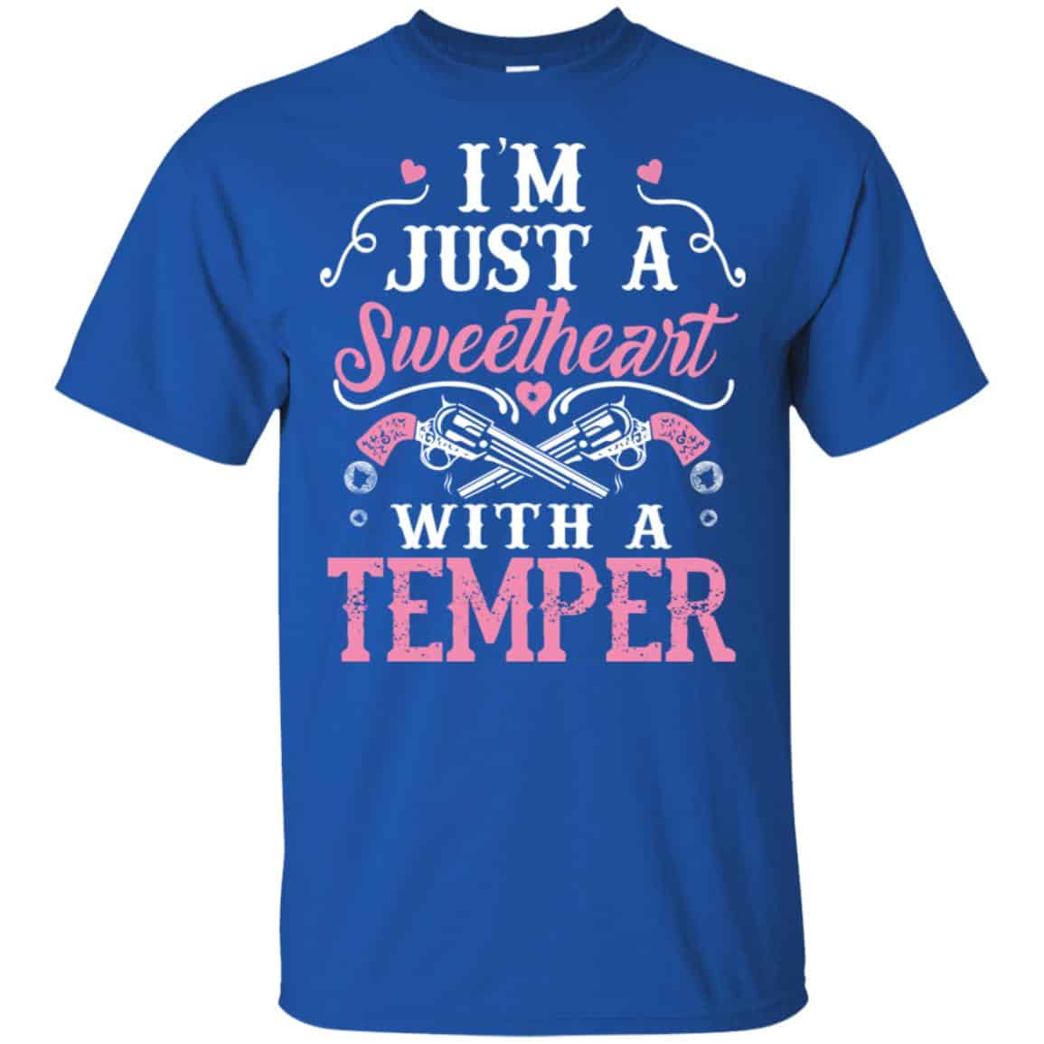 I’m Just A Sweetheart With A Temper Shirt, Hoodie, Tank