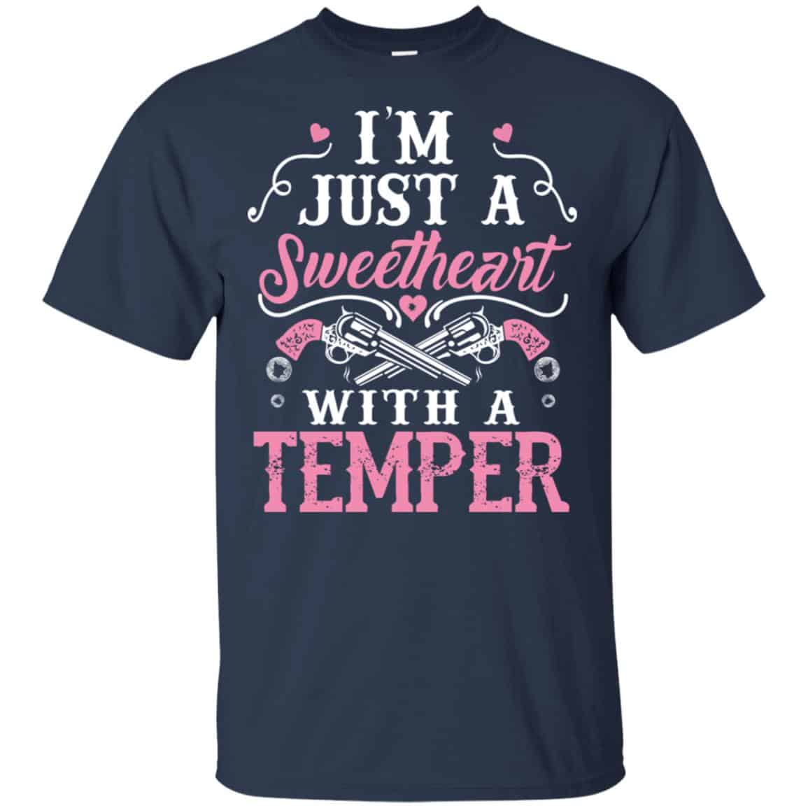 I’m Just A Sweetheart With A Temper Shirt, Hoodie, Tank
