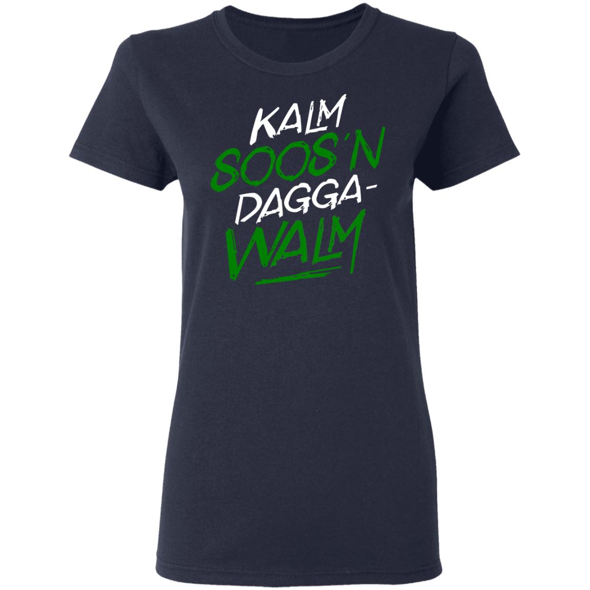 Kalm Soos’n Dagga-Walm Shirt, Hoodie, Tank