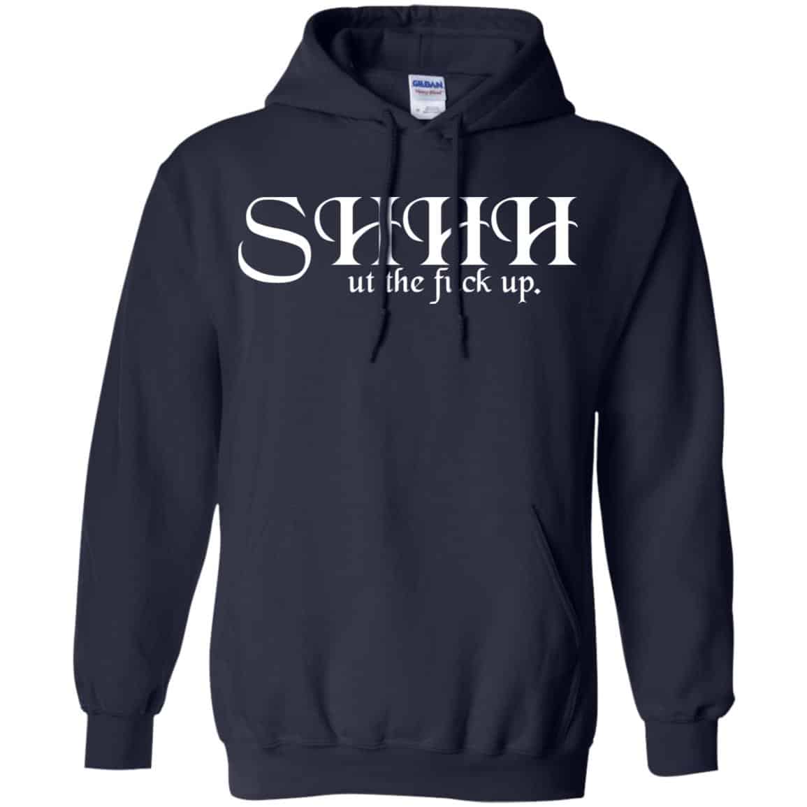 Shut The Fuck Up Shirt, Hoodie, Tank
