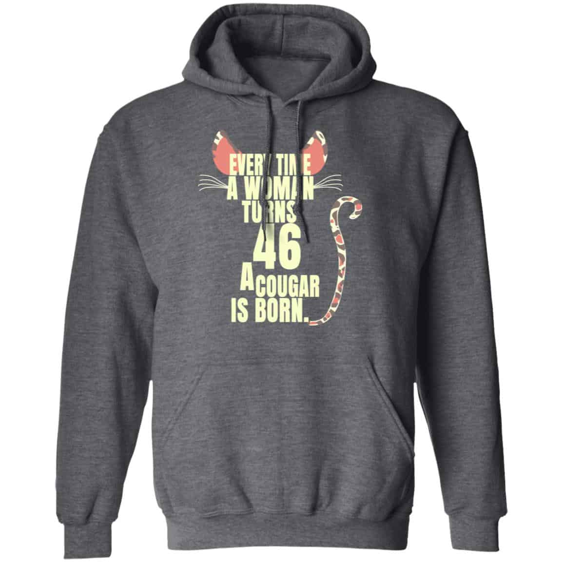 Every Time A Woman Turns 46 A Cougar Is Born Birthday Shirt, Hoodie, Tank