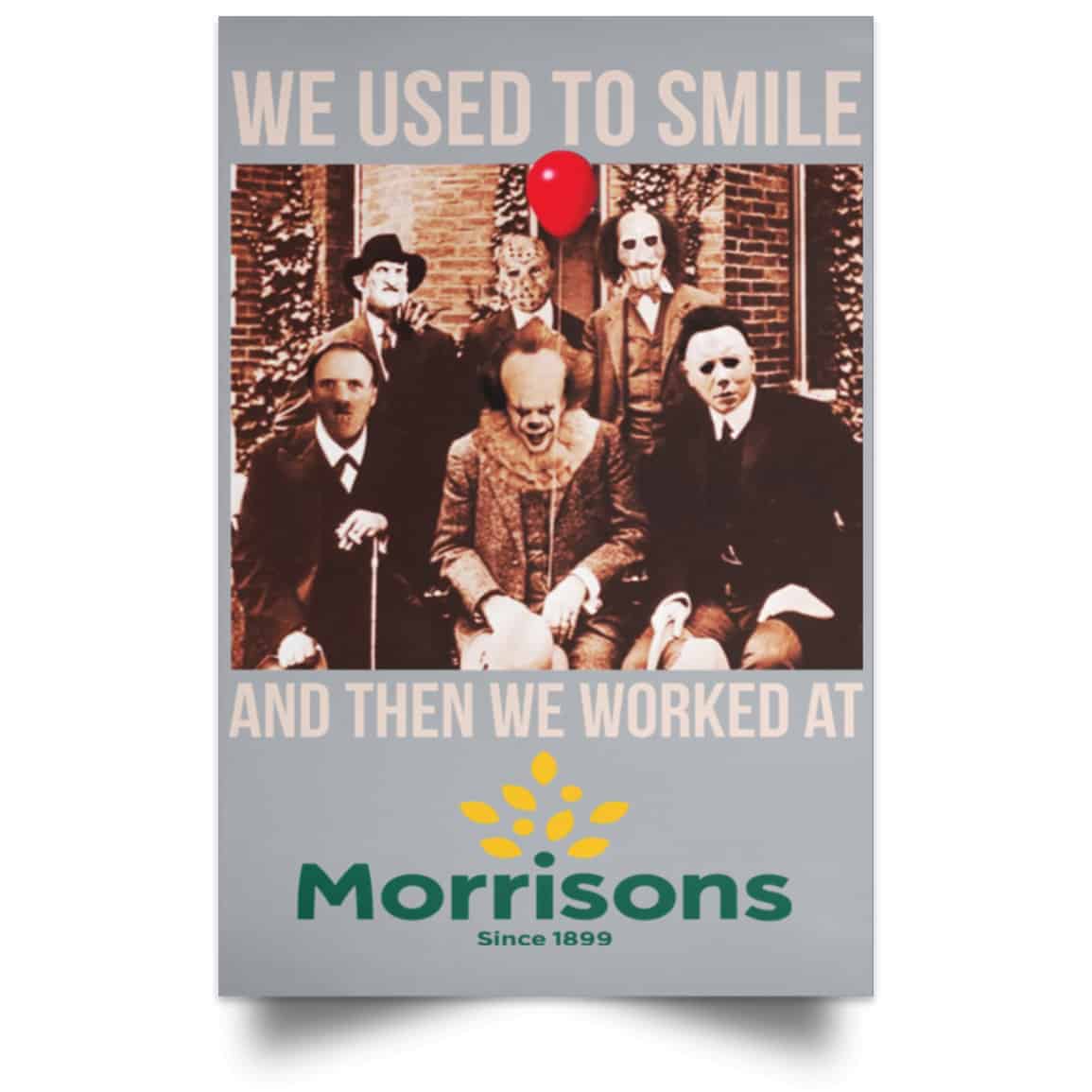 We Used To Smile And Then We Worked At Morrisons Poster