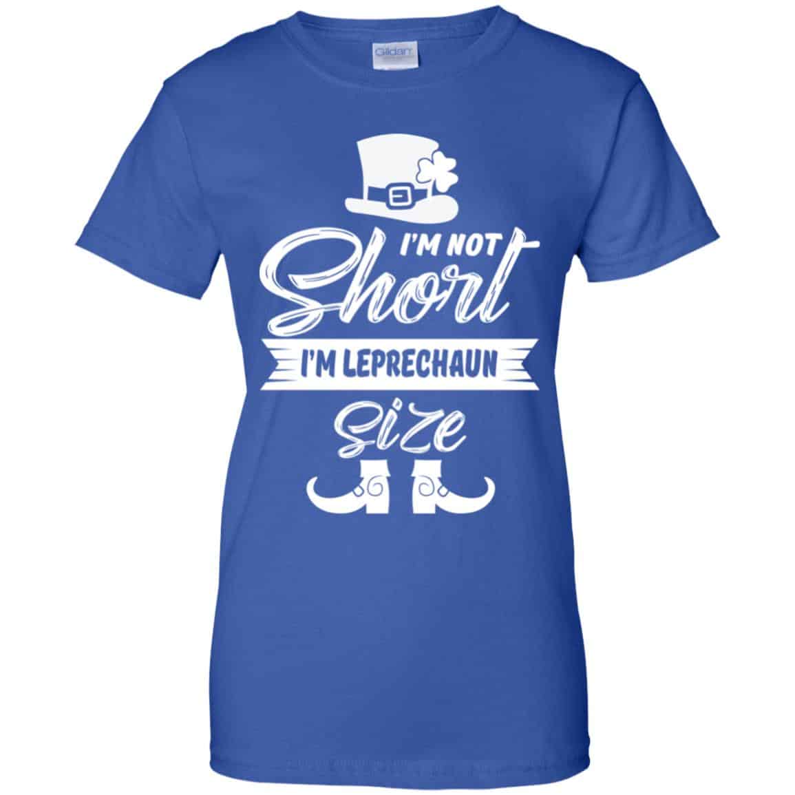 I’m Not Short I’m Leprechaun Size Shirt, Hoodie, Tank