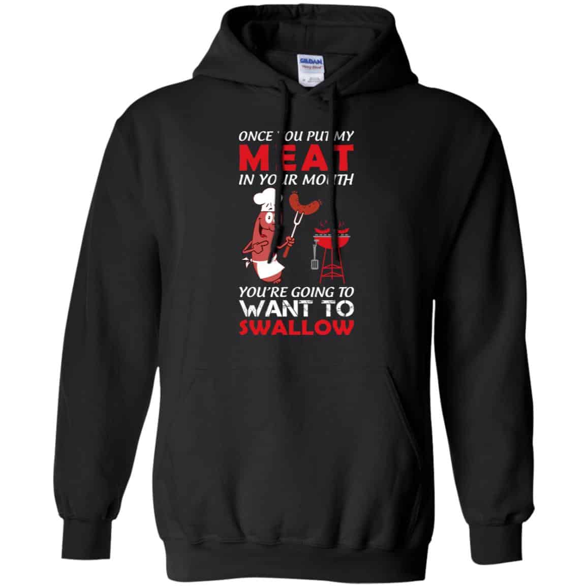 Once You Put My Meat In Your Mouth Shirt, Hoodie, Tank