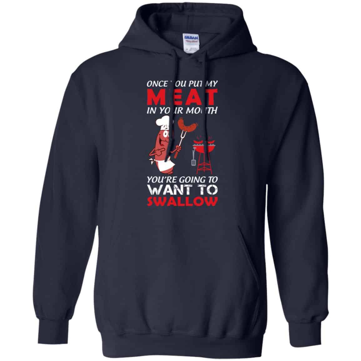 Once You Put My Meat In Your Mouth Shirt, Hoodie, Tank