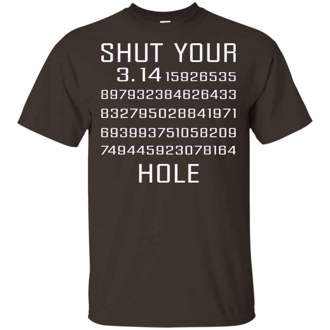 Shut Your Pi Hole Shirt, Hoodie, Tank