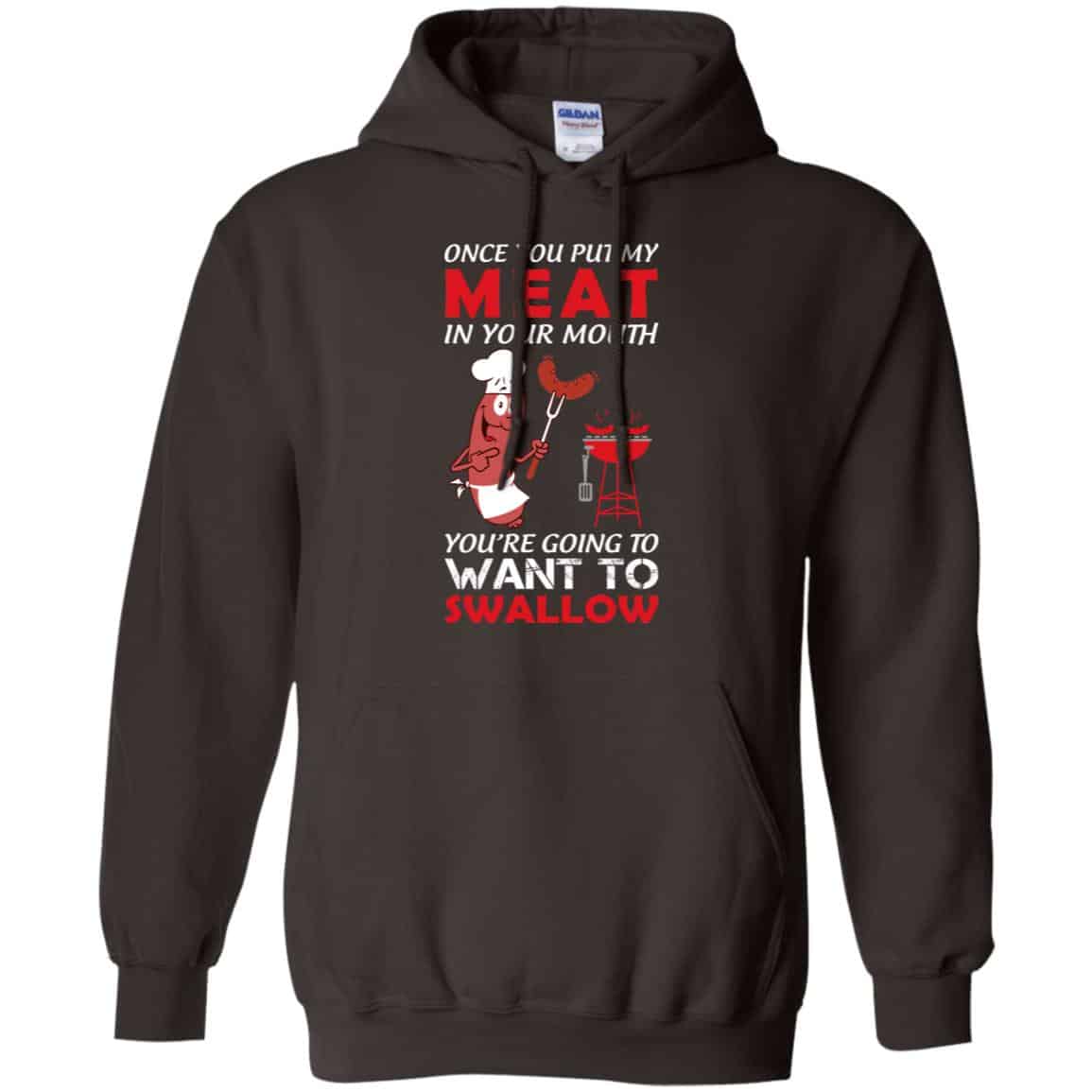 Once You Put My Meat In Your Mouth Shirt, Hoodie, Tank