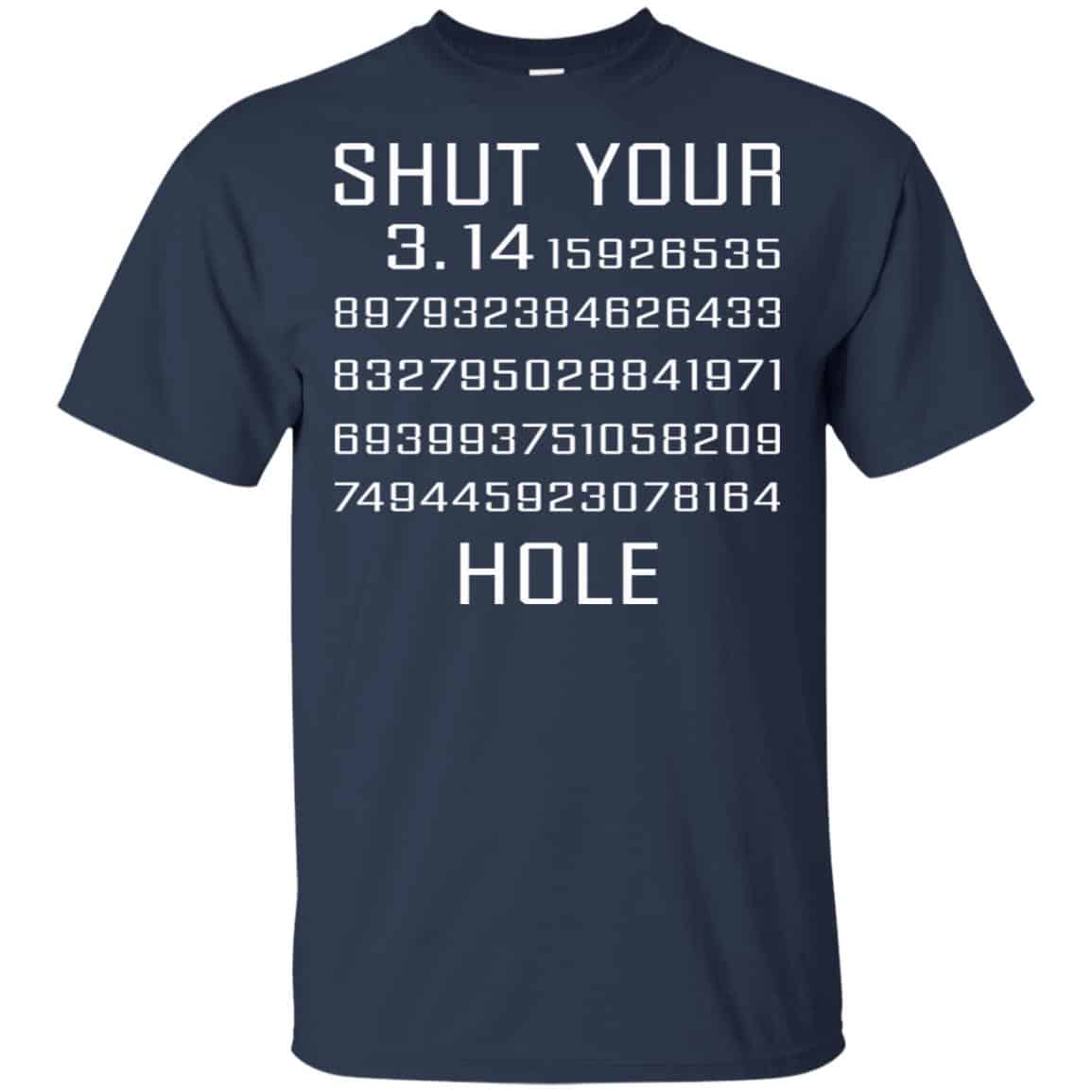 Shut Your Pi Hole Shirt, Hoodie, Tank