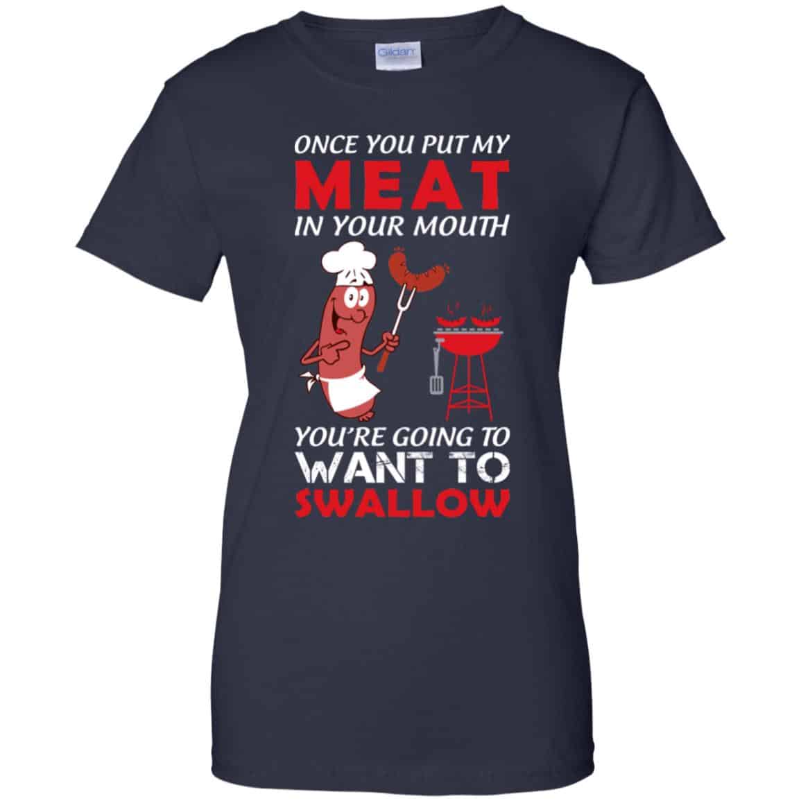 Once You Put My Meat In Your Mouth Shirt, Hoodie, Tank