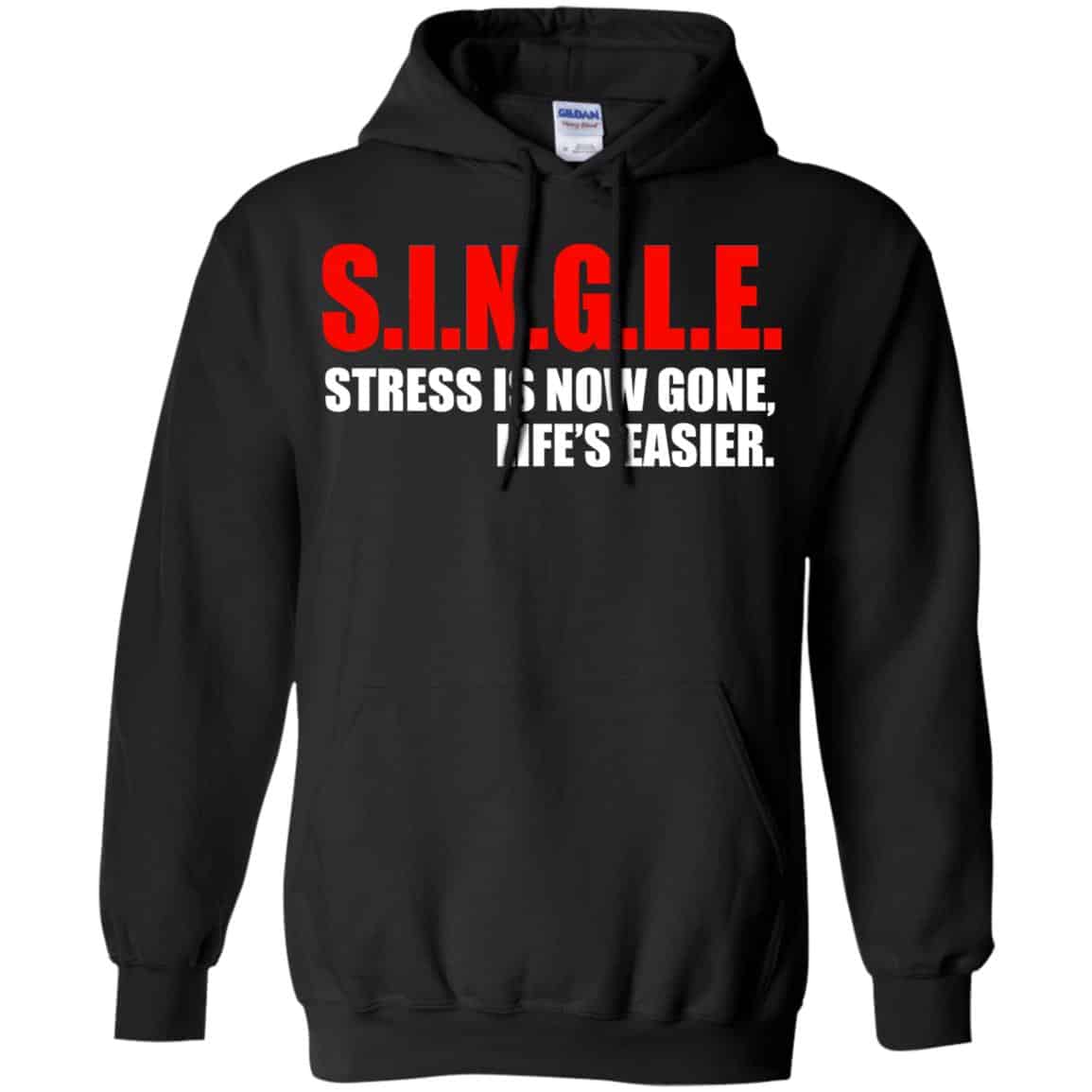 Single Stress Is Now Gone Life’s Easier Shirt, Hoodie, Tank