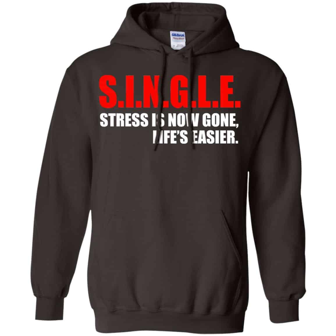 Single Stress Is Now Gone Life’s Easier Shirt, Hoodie, Tank