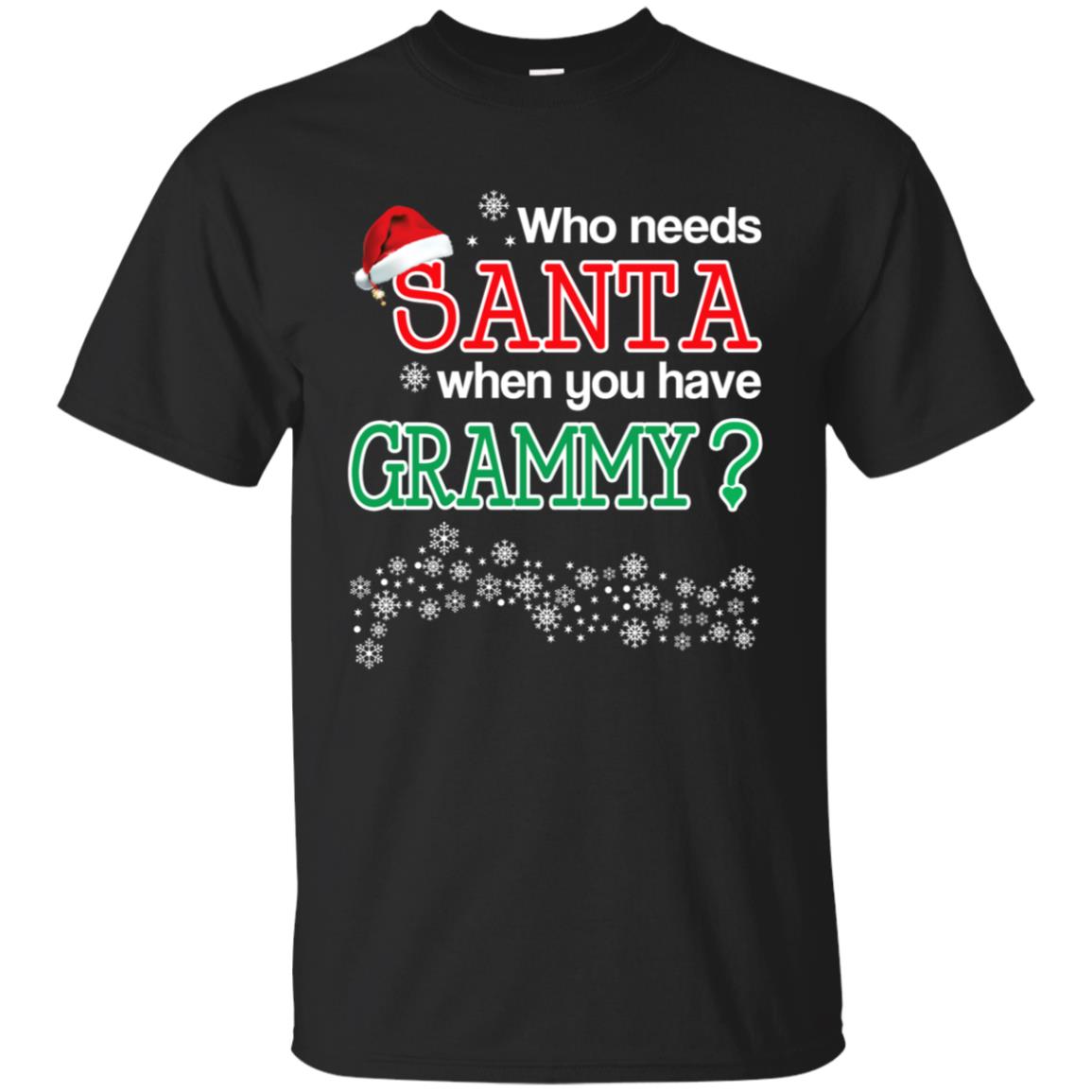 Who Needs Santa When You Have Grammy? Christmas T-Shirts, Hoodie, Tank