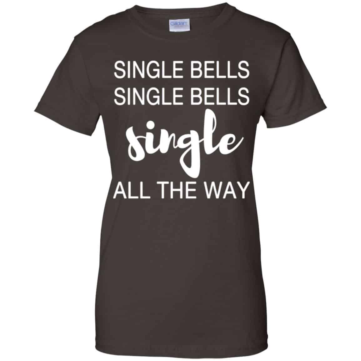 Single Bells Single Bells Single All The Way Shirt, Hoodie, Tank