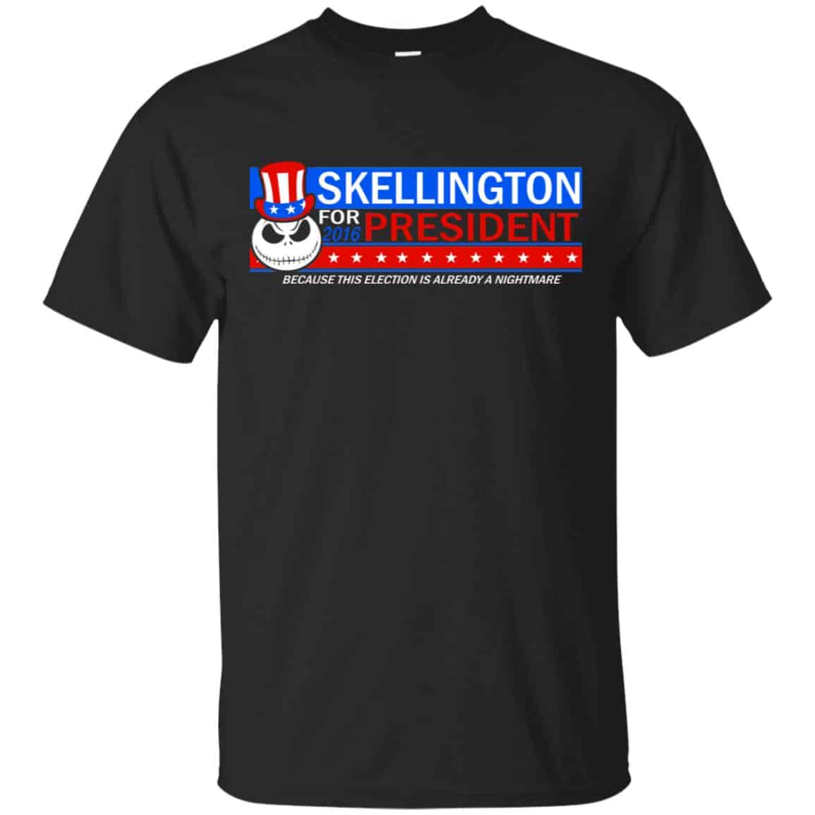 Skellington For President 2016 Because This Election Is Already A Nightmare Shirt, Hoodie, Tank