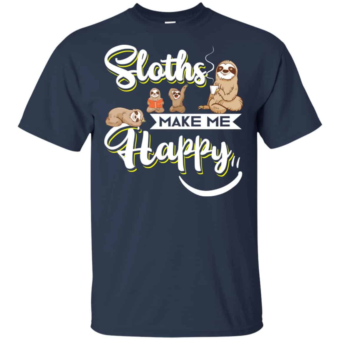Sloths Make Me Happy Shirt, Hoodie, Tank