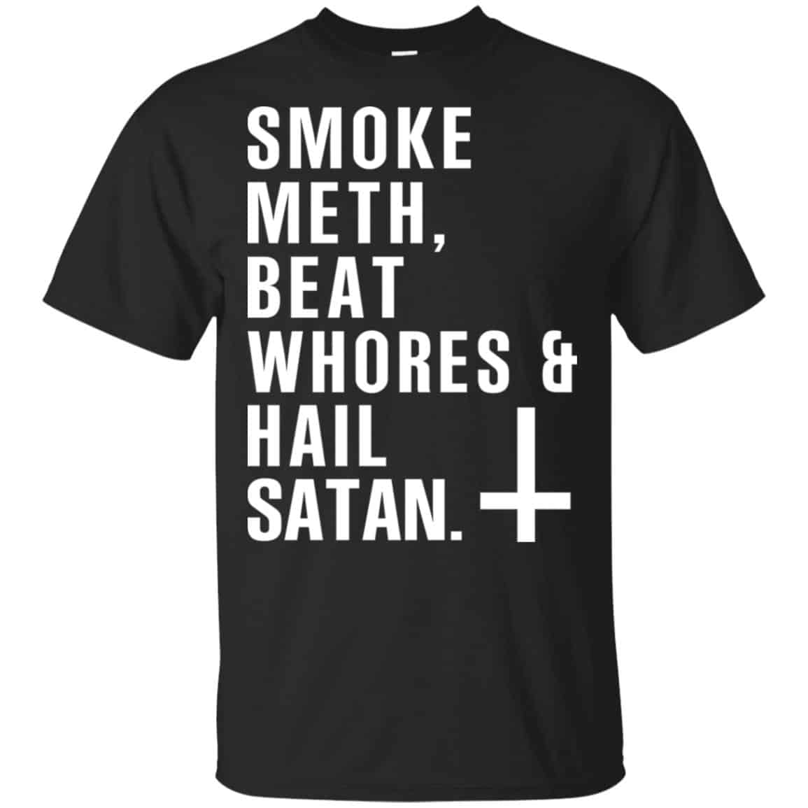 Smoke Meth Beat Whores & Hail Satan T-Shirts, Hoodie, Tank