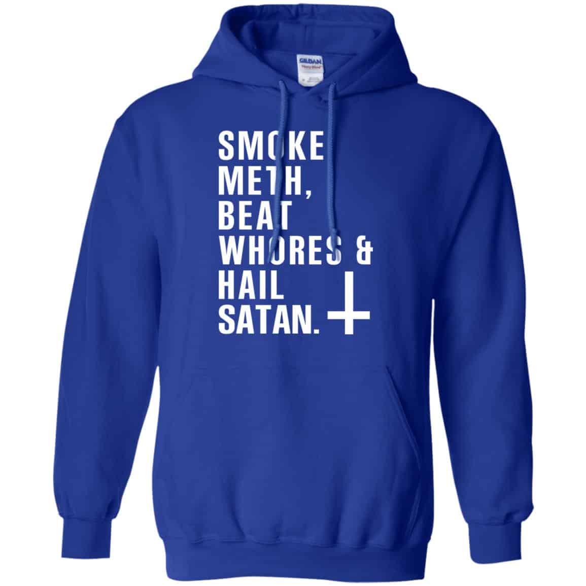 Smoke Meth Beat Whores & Hail Satan T-Shirts, Hoodie, Tank