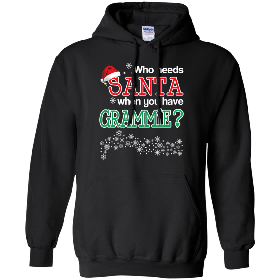 Who Needs Santa When You Have Grammie? Christmas T-Shirts, Hoodie, Tank