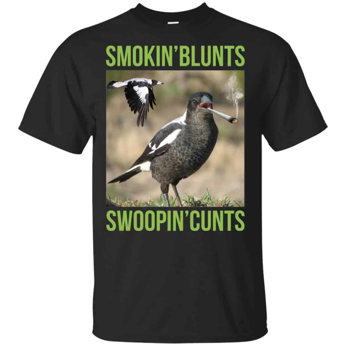 Smokin’ Blunts Swoopin’ Cunts Shirt, Hoodie, Tank