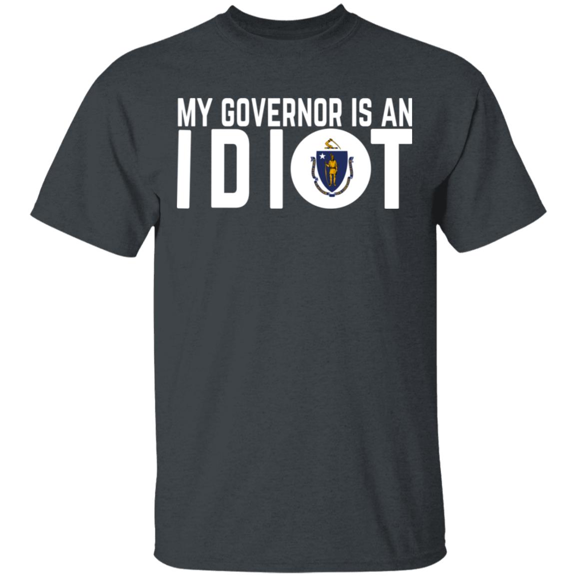 My Governor Is An Idiot Massachusetts Shirt, Hoodie, Tank